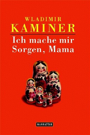 Buchcover Ich mache mir Sorgen, Mama | Wladimir Kaminer | EAN 9783442545605 | ISBN 3-442-54560-9 | ISBN 978-3-442-54560-5