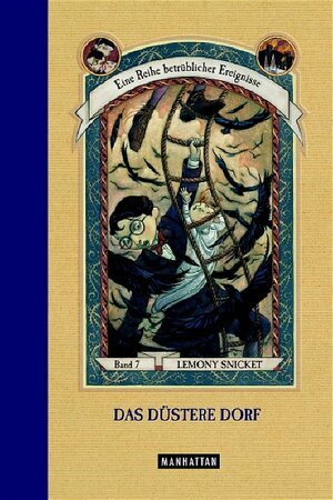 Das düstere Dorf (Eine Reihe betrüblicher Ereignisse, Band 7)