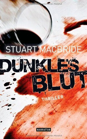 Buchcover Dunkles Blut | Stuart MacBride | EAN 9783442546893 | ISBN 3-442-54689-3 | ISBN 978-3-442-54689-3