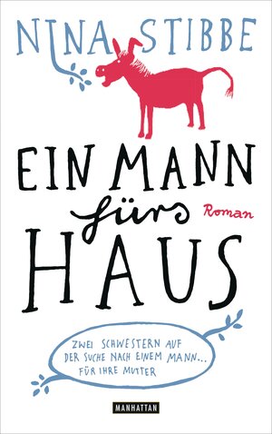 Buchcover Ein Mann fürs Haus | Nina Stibbe | EAN 9783442547463 | ISBN 3-442-54746-6 | ISBN 978-3-442-54746-3