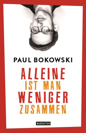 Buchcover Alleine ist man weniger zusammen | Paul Bokowski | EAN 9783442547579 | ISBN 3-442-54757-1 | ISBN 978-3-442-54757-9