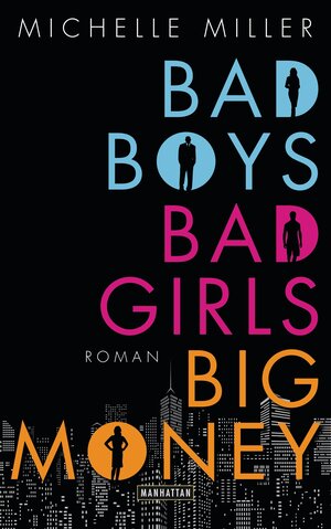 Buchcover Bad Boys, Bad Girls, Big Money | Michelle Miller | EAN 9783442547715 | ISBN 3-442-54771-7 | ISBN 978-3-442-54771-5