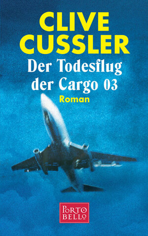 Buchcover Der Todesflug der Cargo 03 | Clive Cussler | EAN 9783442553358 | ISBN 3-442-55335-0 | ISBN 978-3-442-55335-8