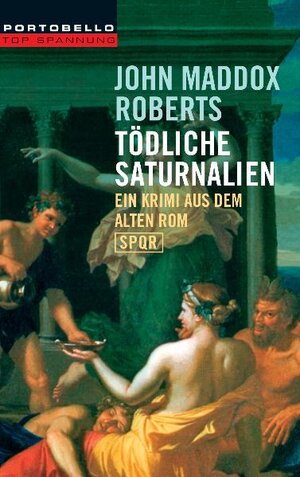 Tödliche Saturnalien: Ein Krimi aus dem alten Rom - SPQR