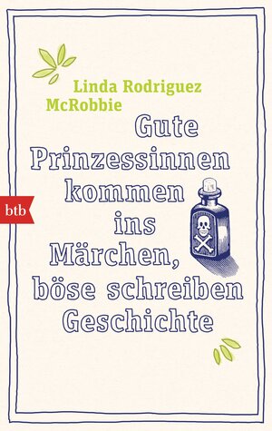 Buchcover Gute Prinzessinnen kommen ins Märchen, böse schreiben Geschichte | Linda Rodriguez McRobbie | EAN 9783442713394 | ISBN 3-442-71339-0 | ISBN 978-3-442-71339-4