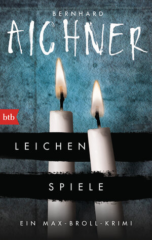 Buchcover Leichenspiele | Bernhard Aichner | EAN 9783442713684 | ISBN 3-442-71368-4 | ISBN 978-3-442-71368-4