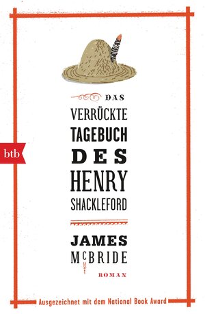 Buchcover Das verrückte Tagebuch des Henry Shackleford | James McBride | EAN 9783442714483 | ISBN 3-442-71448-6 | ISBN 978-3-442-71448-3