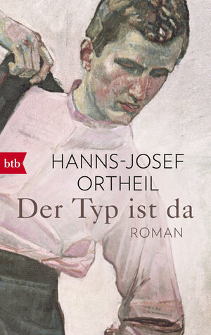 Buchcover Der Typ ist da | Hanns-Josef Ortheil | EAN 9783442715466 | ISBN 3-442-71546-6 | ISBN 978-3-442-71546-6