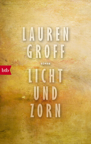 Buchcover Licht und Zorn | Lauren Groff | EAN 9783442715503 | ISBN 3-442-71550-4 | ISBN 978-3-442-71550-3