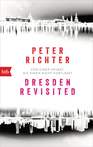 Buchcover Dresden Revisited | Peter Richter | EAN 9783442716074 | ISBN 3-442-71607-1 | ISBN 978-3-442-71607-4
