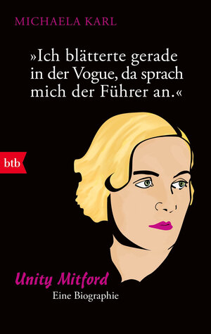 Buchcover "Ich blätterte gerade in der Vogue, da sprach mich der Führer an" | Michaela Karl | EAN 9783442716234 | ISBN 3-442-71623-3 | ISBN 978-3-442-71623-4