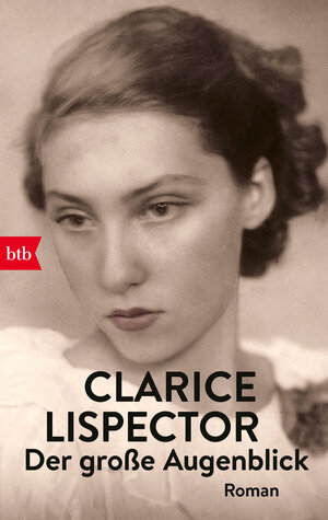 Buchcover Der große Augenblick | Clarice Lispector | EAN 9783442716517 | ISBN 3-442-71651-9 | ISBN 978-3-442-71651-7