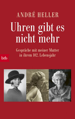 Buchcover Uhren gibt es nicht mehr | André Heller | EAN 9783442716982 | ISBN 3-442-71698-5 | ISBN 978-3-442-71698-2