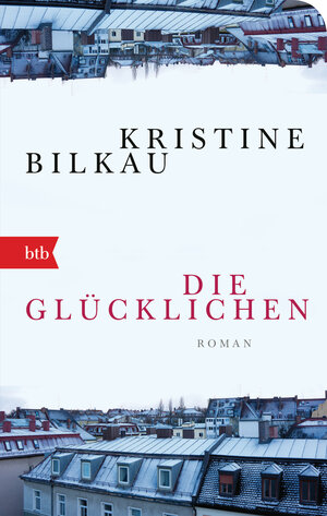 Buchcover Die Glücklichen | Kristine Bilkau | EAN 9783442717101 | ISBN 3-442-71710-8 | ISBN 978-3-442-71710-1