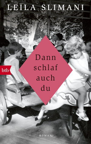 Buchcover Dann schlaf auch du | Leïla Slimani | EAN 9783442717422 | ISBN 3-442-71742-6 | ISBN 978-3-442-71742-2