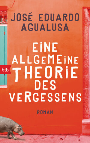 Buchcover Eine allgemeine Theorie des Vergessens | José Eduardo Agualusa | EAN 9783442717972 | ISBN 3-442-71797-3 | ISBN 978-3-442-71797-2