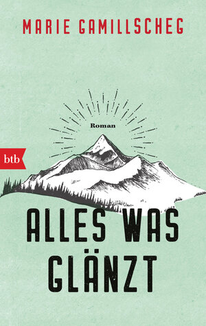 Buchcover Alles was glänzt | Marie Gamillscheg | EAN 9783442718993 | ISBN 3-442-71899-6 | ISBN 978-3-442-71899-3