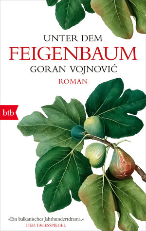 Buchcover Unter dem Feigenbaum | Goran Vojnović | EAN 9783442719228 | ISBN 3-442-71922-4 | ISBN 978-3-442-71922-8