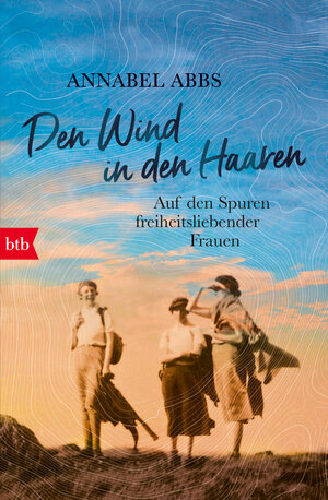 Buchcover Den Wind in den Haaren | Annabel Abbs | EAN 9783442719471 | ISBN 3-442-71947-X | ISBN 978-3-442-71947-1