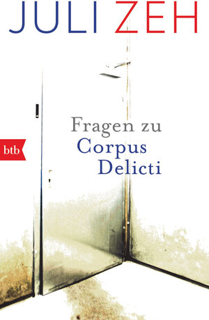 Buchcover Fragen zu „Corpus Delicti“ | Juli Zeh | EAN 9783442719846 | ISBN 3-442-71984-4 | ISBN 978-3-442-71984-6