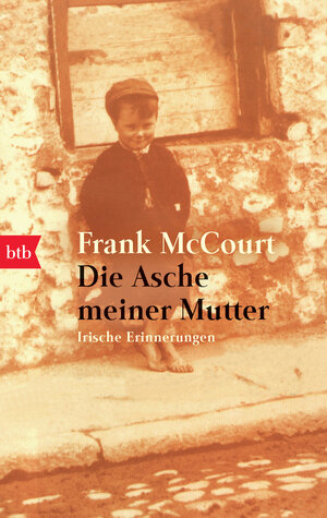 Buchcover Die Asche meiner Mutter | Frank McCourt | EAN 9783442723072 | ISBN 3-442-72307-8 | ISBN 978-3-442-72307-2