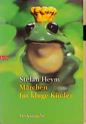 Buchcover Werkausgabe / Märchen für kluge Kinder | Stefan Heym | EAN 9783442723577 | ISBN 3-442-72357-4 | ISBN 978-3-442-72357-7