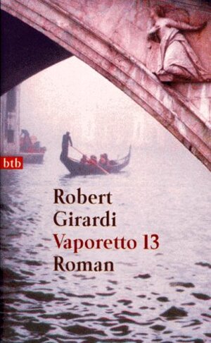 Buchcover Vaporetto 13 | Robert Girardi | EAN 9783442723683 | ISBN 3-442-72368-X | ISBN 978-3-442-72368-3