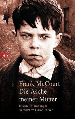 Die Asche meiner Mutter: Irische Erinnerungen: Irische Erinnerungen. Buch zum Film