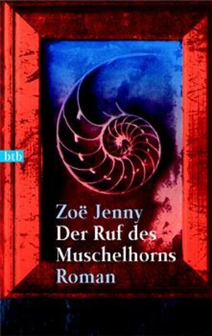 Der Ruf des Muschelhorns: Roman