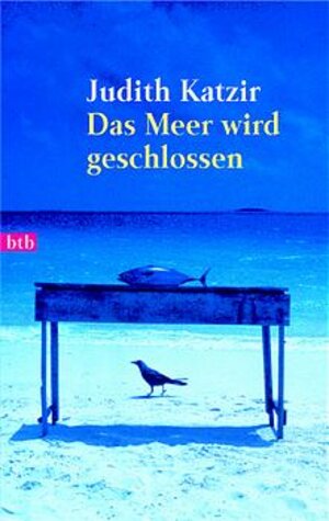 Buchcover Das Meer wird geschlossen | Judith Katzir | EAN 9783442727339 | ISBN 3-442-72733-2 | ISBN 978-3-442-72733-9