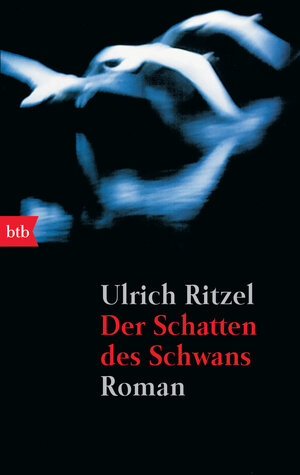 Buchcover Der Schatten des Schwans | Ulrich Ritzel | EAN 9783442728008 | ISBN 3-442-72800-2 | ISBN 978-3-442-72800-8