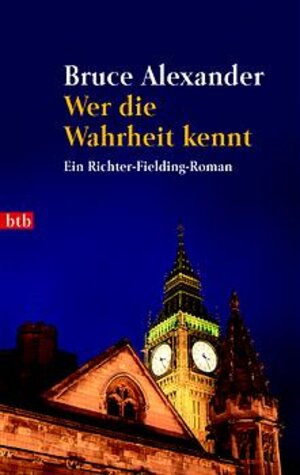 Buchcover Wer die Wahrheit kennt | Bruce Alexander | EAN 9783442729111 | ISBN 3-442-72911-4 | ISBN 978-3-442-72911-1