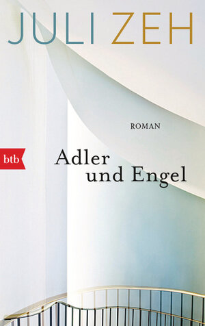 Buchcover Adler und Engel | Juli Zeh | EAN 9783442729265 | ISBN 3-442-72926-2 | ISBN 978-3-442-72926-5