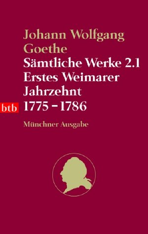 Buchcover Sämtliche Werke. Münchner Ausgabe / Erstes Weimarer Jahrzehnt 1775-1786 | Johann W von Goethe | EAN 9783442729302 | ISBN 3-442-72930-0 | ISBN 978-3-442-72930-2