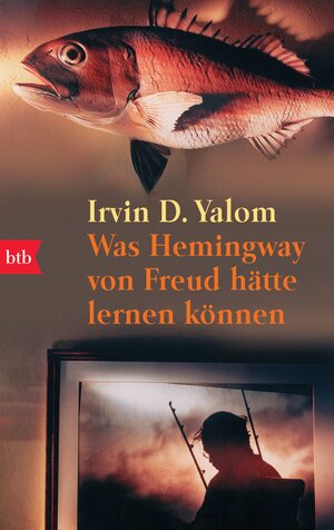 Buchcover Was Hemingway von Freud hätte lernen können | Irvin D. Yalom | EAN 9783442730971 | ISBN 3-442-73097-X | ISBN 978-3-442-73097-1