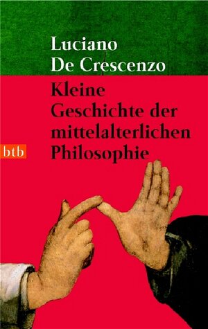 Buchcover Kleine Geschichte der mittelalterlichen Philosophie | Luciano DeCrescenzo | EAN 9783442732739 | ISBN 3-442-73273-5 | ISBN 978-3-442-73273-9