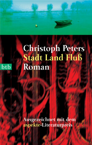 Stadt Land Fluß: Roman - Ausgezeichnet mit dem aspekte-Literaturpreis