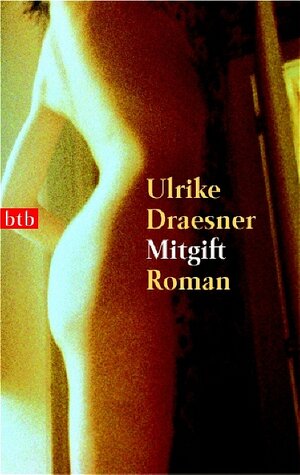 Buchcover Mitgift | Ulrike Draesner | EAN 9783442732821 | ISBN 3-442-73282-4 | ISBN 978-3-442-73282-1