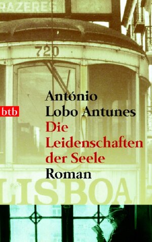 Buchcover Die Leidenschaften der Seele | António Lobo Antunes | EAN 9783442733866 | ISBN 3-442-73386-3 | ISBN 978-3-442-73386-6