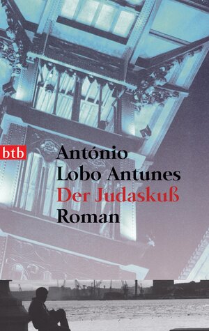 Buchcover Der Judaskuß | António Lobo Antunes | EAN 9783442733903 | ISBN 3-442-73390-1 | ISBN 978-3-442-73390-3