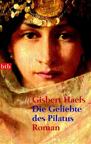 Die Geliebte des Pilatus: Roman