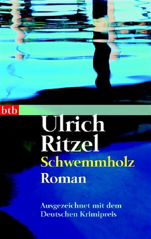 Buchcover Schwemmholz | Ulrich Ritzel | EAN 9783442734450 | ISBN 3-442-73445-2 | ISBN 978-3-442-73445-0