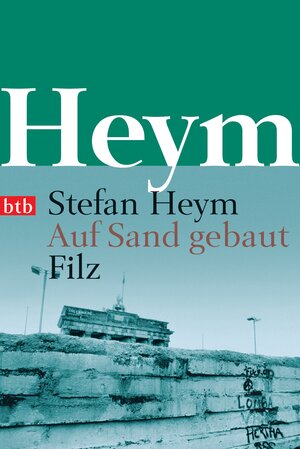 Auf Sand gebaut. Filz: Sieben Geschichten aus der unmittelbaren Vergangenheit