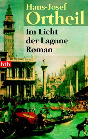 Buchcover Im Licht der Lagune | Hanns J Ortheil | EAN 9783442735495 | ISBN 3-442-73549-1 | ISBN 978-3-442-73549-5
