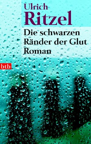 Buchcover Die schwarzen Ränder der Glut | Ulrich Ritzel | EAN 9783442735501 | ISBN 3-442-73550-5 | ISBN 978-3-442-73550-1
