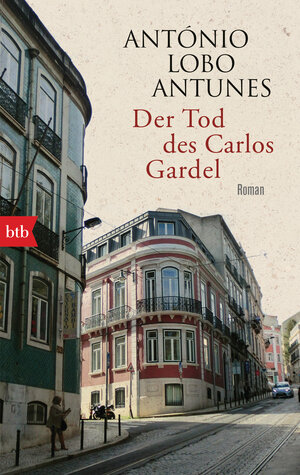 Buchcover Der Tod des Carlos Gardel | António Lobo Antunes | EAN 9783442736263 | ISBN 3-442-73626-9 | ISBN 978-3-442-73626-3