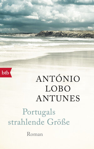 Buchcover Portugals strahlende Größe | António Lobo Antunes | EAN 9783442736287 | ISBN 3-442-73628-5 | ISBN 978-3-442-73628-7