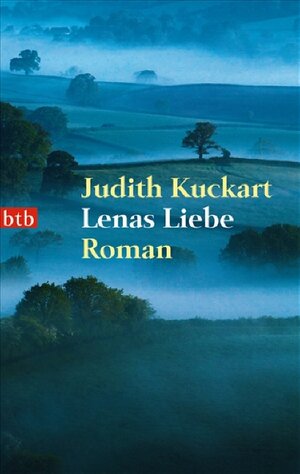 Buchcover Lenas Liebe | Judith Kuckart | EAN 9783442736904 | ISBN 3-442-73690-0 | ISBN 978-3-442-73690-4