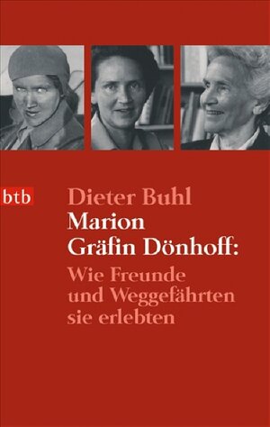 Buchcover Marion Gräfin Dönhoff: Wie Freunde und Weggefährten sie erlebten | Dieter Buhl | EAN 9783442737376 | ISBN 3-442-73737-0 | ISBN 978-3-442-73737-6