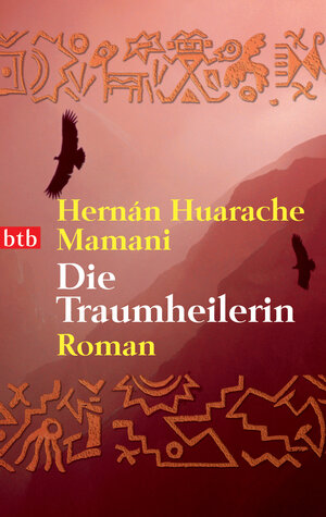 Buchcover Die Traumheilerin | Hernán Huarache Mamani | EAN 9783442737673 | ISBN 3-442-73767-2 | ISBN 978-3-442-73767-3